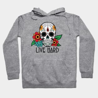 Sugar Skull - Live Hard Hoodie